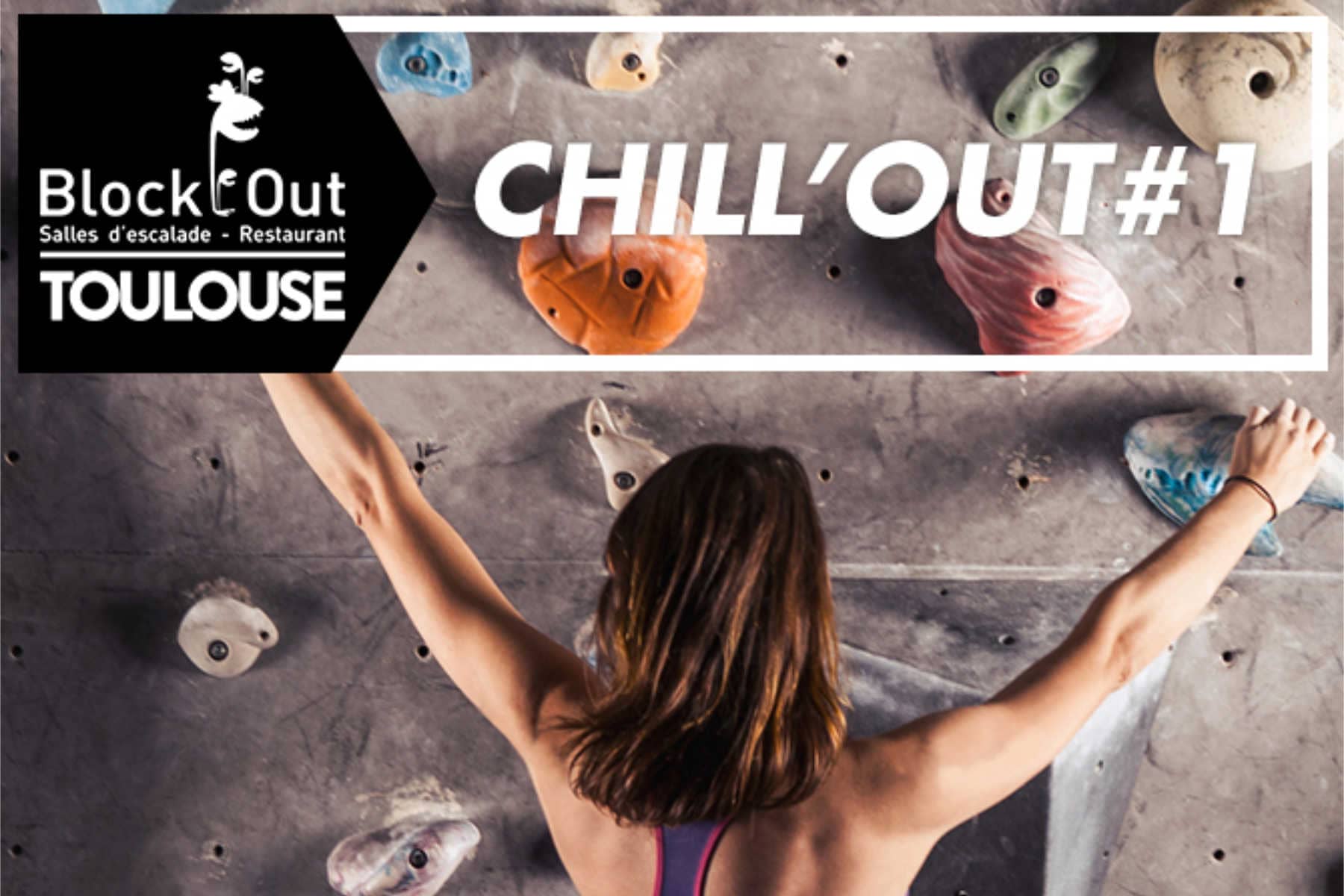 Notre soirée Chill'Out #1 à Block'Out Toulouse !