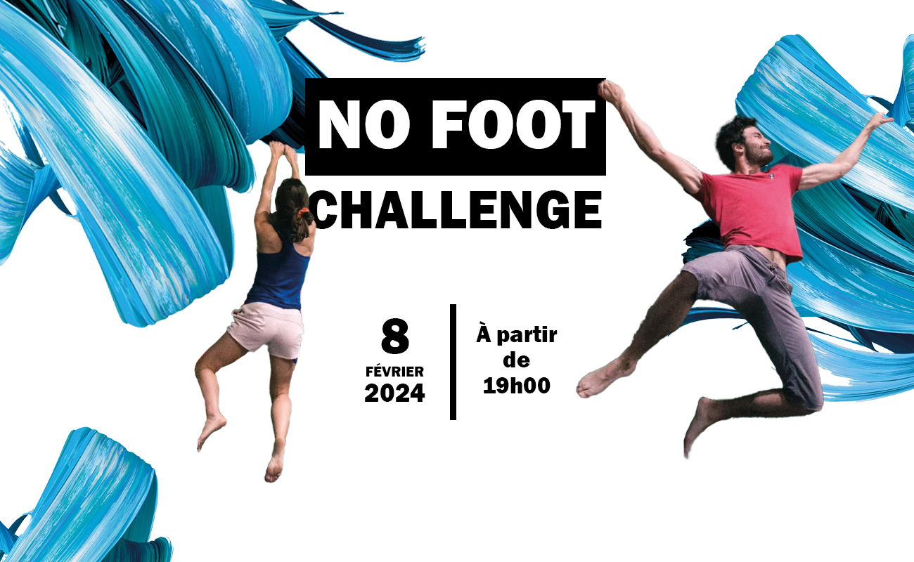 NO FOOT CHALLENGE - 8 FÉVRIER 2024 À 19H